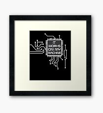 It Works On My Machine | Funny Programming IT Help Framed Print