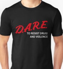 Drug Abuse Resistance Education (D.A.R.E.) to resist Drugs and Violence Unisex T-Shirt