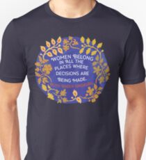 Frauen gehören an allen Orten, an denen Entscheidungen getroffen werden, Ruth Bader Ginsburg Unisex T-Shirt