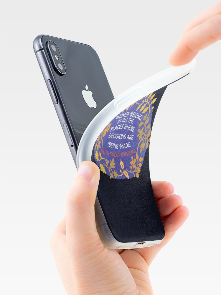 Alternate view of Women Belong In All The Places Where Decisions Are Being Made, Ruth Bader Ginsburg iPhone Case & Cover