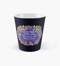 Women Belong In All The Places Where Decisions Are Being Made, Ruth Bader Ginsburg Tall Mug