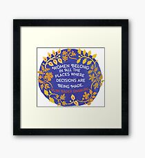 Women Belong In All The Places Where Decisions Are Being Made, Ruth Bader Ginsburg Framed Print