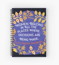 Women Belong In All The Places Where Decisions Are Being Made, Ruth Bader Ginsburg Spiral Notebook