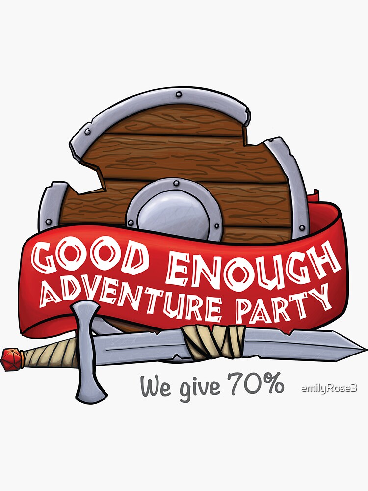 Good Enough Adventure Party by emilyRose3