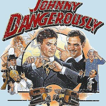Johnny Dangerously Poster for Sale by fancysauce2