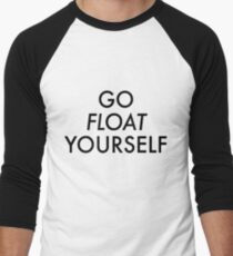 Go float yourself Men's Baseball ¾ T-Shirt