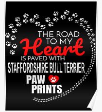 The Road To My Heart Is Paved With Staffordshire Bull Terrier Paw Prints - Gift For Passionate Staffordshire Bull Terrier Dog Owners Poster