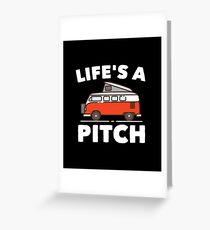 Camper Van Funny Design - Lifes A Pitch Greeting Card