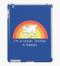 I'm A Loner Dottie, A Rebel iPad Case/Skin