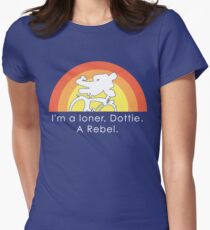 I'm A Loner Dottie, A Rebel Women's Fitted T-Shirt