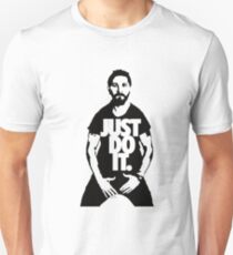 just shia do lebouf it Unisex T-Shirt