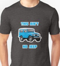 This Ain't no Jeep - Toyota Land Cruiser FJ40 Tee Slim Fit T-Shirt