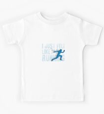 I Just Felt Like Running | cross country shirt | cross country gift | marathon gift | track and field gifts | running shirt | cross country coach | gift for runner Kids T-Shirt