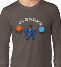 Ass To DeGrasse Long Sleeve T-Shirt