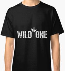 Wild One - Wild One Wild Gift Classic T-Shirt
