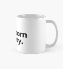 I was born this way Mug