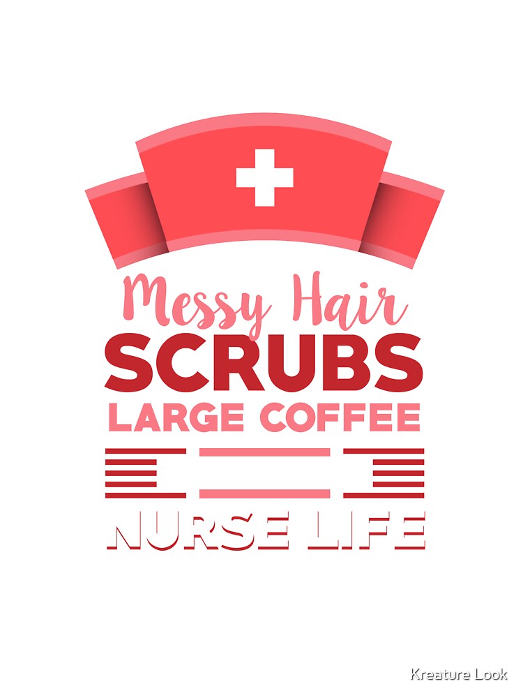 Messy Hair Scrubs Nurse Shirts Funny Nurse Appreciation