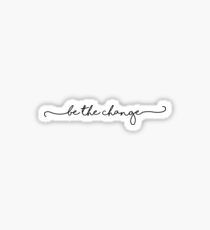 be the change Sticker