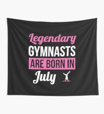 Legendary Gymnasts Are Born In July Gymnastics Gift Wall Tapestry