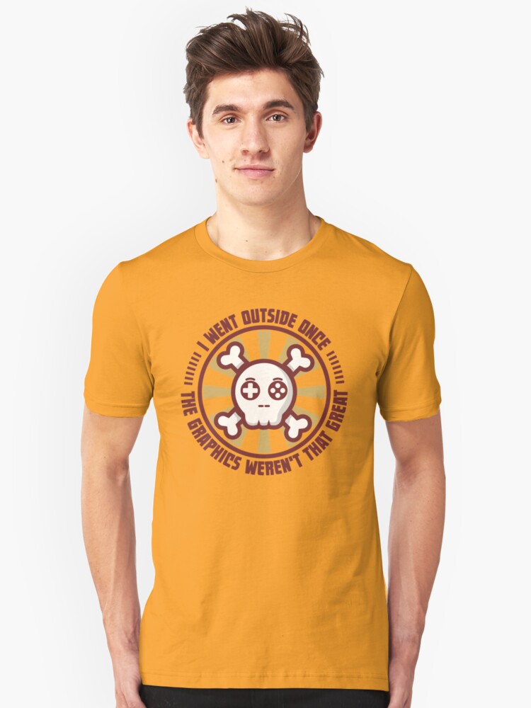 Alternate view of Outside The Graphics Weren't That Great - Funny Gaming Quote Gift Slim Fit T-Shirt
