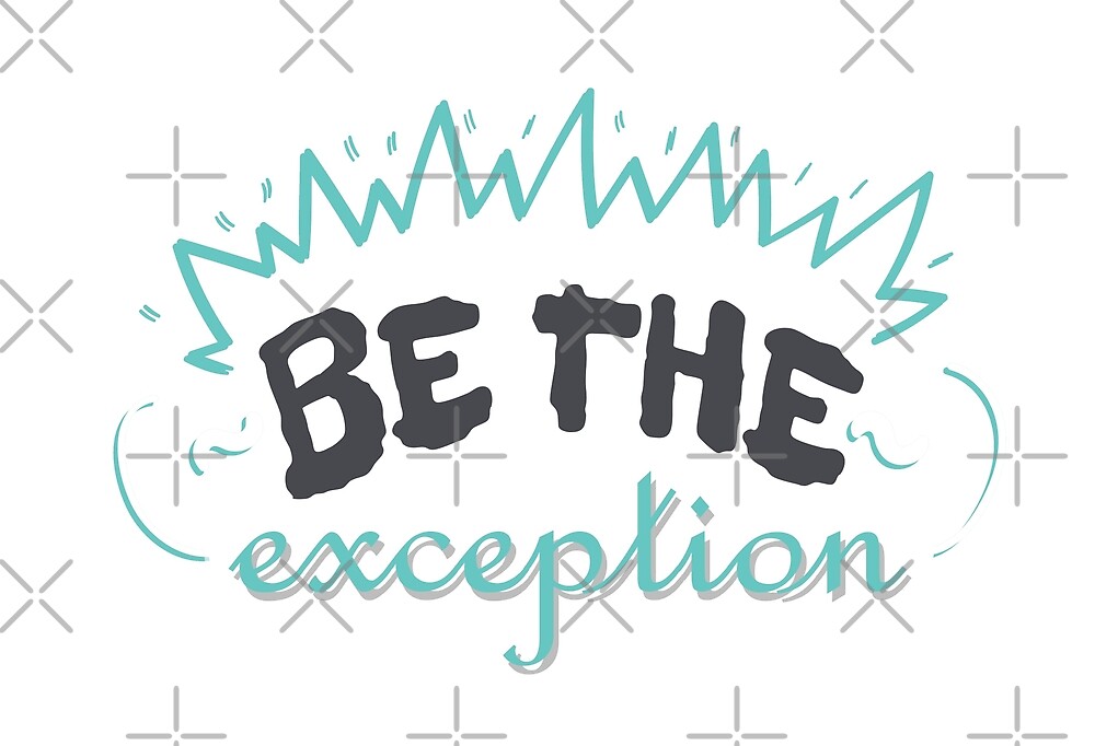 be the exception t shirt