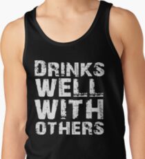 Drinks well with others Tank Top