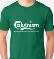 Funny Calvinist Shirts And Gifts Unisex T-Shirt