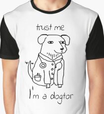 Trust Me I'm A Dogtor Funny Design Art Humor T-Shirt Graphic T-Shirt