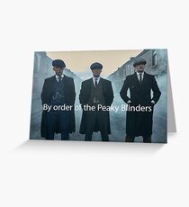 By order of the Peaky Blinders Greeting Card
