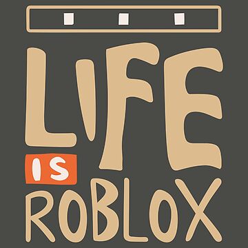 Roblox Enthusiast's Essential: Life is Roblox | Pin