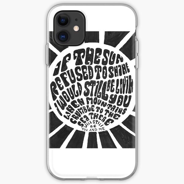 If the sun refused to shine iPhone Soft Case