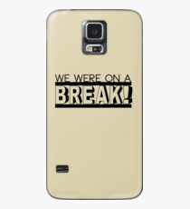 WIR MACHTEN EINE PAUSE Hülle & Klebefolie für Samsung Galaxy