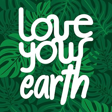 Artwork thumbnail, Love your Earth by andreiasilvano