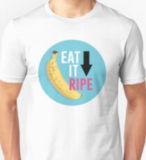 "Eat It Ripe" Banana Design Unisex T-Shirt
