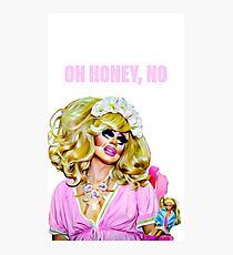 Oh honey, no clear, trixie Mattel Photographic Print