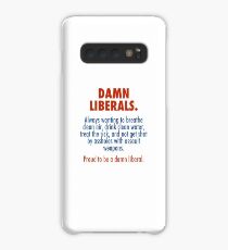 Proud to be a damn liberal Case/Skin for Samsung Galaxy