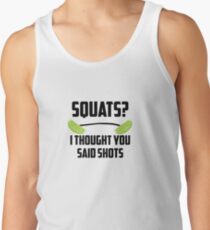 Squats? I thought you said shots - lime barbell Tank Top