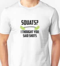 Squats? I thought you said shots - lime barbell Unisex T-Shirt