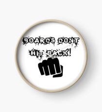 Boards Dont Hit Back! Clock
