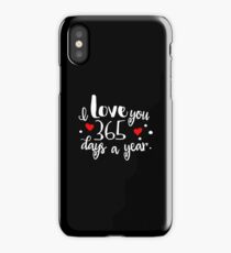 I Love You 365 Days a Year iPhone Case/Skin