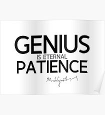 genius is eternal patience - michelangelo Poster