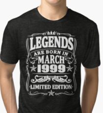 Legends are born in march 1999 Tri-blend T-Shirt