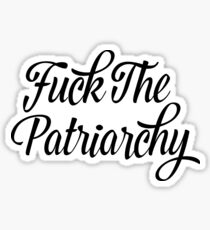 Fuck The Patriarchy Pro-Feminist T Shirt Sticker