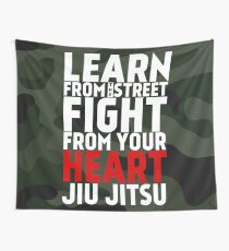 LEARN from the street FIGHT from your HEART Jiu Jitsu Wall Tapestry