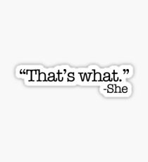 That's What She Said Sticker