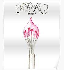 Whisk Taker - Frosting Whisk Poster