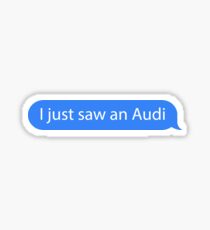 I just saw an Audi Sticker