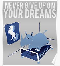 Chubby Unicorn NEver Give Up Your Dreams Poster
