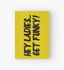 Cuaderno de tapa dura Hey Ladies... Get Funky!