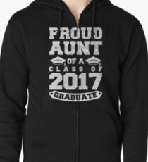 Proud Aunt Of A Class Of 2017 Graduate - Cool School or College Graduation Aunt Gift Tee Zipped Hoodie
